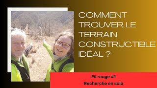 Comment trouver le terrain constructible idéal  1 Recherche en solo [upl. by Syah]