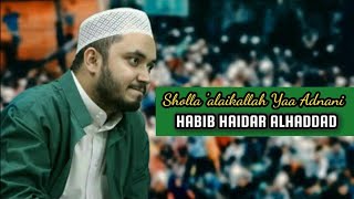 SHOLLA ALAIKALLAH YA ADNANI  SYAIR SYAHDU MENYENTUH HATI  HABIB HAIDAR ALHADDAD sholawatsyahdu [upl. by Subocaj]