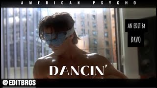 ＤΛＮＣＩＮ＇ A Patrick Bateman Edit [upl. by Lrigybab]