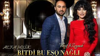 Vasif Azimov amp Zeyneb Heseni  Bitdi Bu Esq Nagili 2024 Remix Dj Black [upl. by Ecineg305]