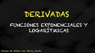 Derivadas de Funciones Exponenciales y Logarítmicas [upl. by Trumann464]