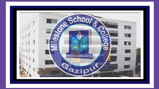 MILESTONE SCHOOL amp COLLEGE GAZIPUR [upl. by Las651]