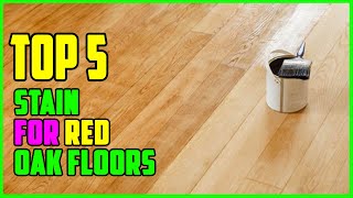 TOP 5 Best Stain for Red Oak Floors 2023 [upl. by Outhe901]