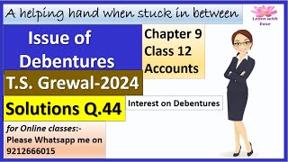 Issue of Debentures T S Grewal 2024 Q 44 Ch 9 Class 12 Accounts T S Grewallearnwithease [upl. by Tonye]