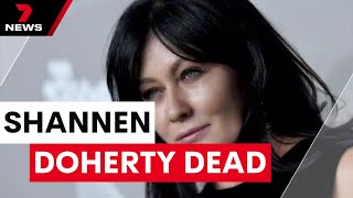 Shannen Doherty dies aged 53  7NEWS [upl. by Fabi981]