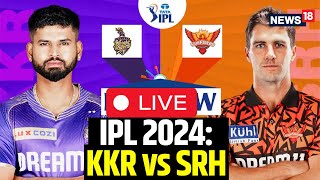 IPL 2024 LIVE  KKR Vs SRH LIVE Match  KKR Vs SRH LIVE Scoreboard  English News  IPL LIVE [upl. by Gnas]