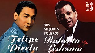 FELIPE PIRELA Y ROBERTO LEDESMA  Mis mejores canciones [upl. by Yeldahc]