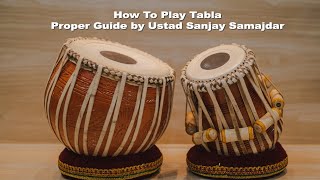 How To Play Tabla  Proper Guide by Sanjay Samajdar [upl. by Loise853]