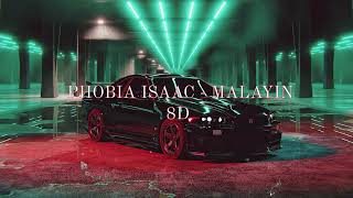 Phobia Isaac  Malayin 🎧8D🎧 [upl. by Hersh663]