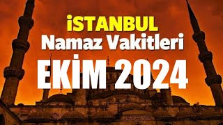 İstanbul Namaz Vakitleri  EKİM 2024 [upl. by Siramad]