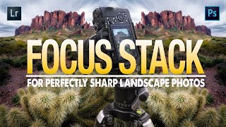 How I FOCUS STACK for Perfectly SHARP Landscape Photos [upl. by Nakasuji]