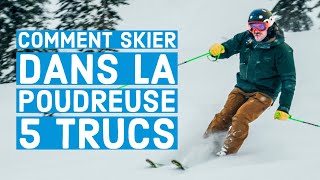 COMMENT MIEUX SKIER DANS LA POUDREUSE  5 trucs pour commencer [upl. by Sibie606]