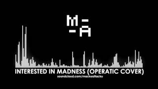 Mixed Apparitions  Interested In Madness Operatic cover [upl. by Lekym]