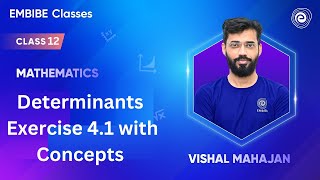 Determinants  Class 12 Maths Exercise 41 with Concepts  Vishal Mahajan [upl. by Phillipp444]