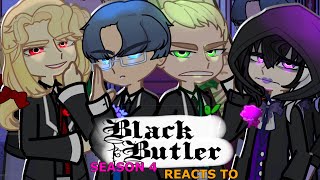 Black Butler S4 Reacts to Future Part 1 SPOILERS [upl. by Eenoj]