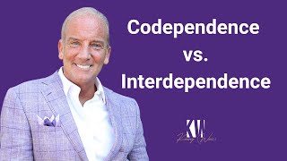 Codependence vs Interdependence Unveiling the Truth [upl. by Ymmor]