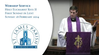 From Desert Trials to Spiritual Triumphs A Homily for Lent  St James 2024 [upl. by Aileve]