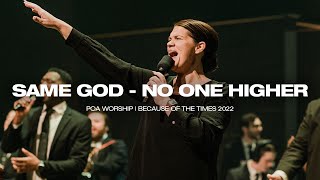 Same God  No One Higher  BOTT 2022  POA Worship [upl. by Emirak]