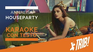 Houseparty by Annalisa Instrumental Version  KARAOKE CON TESTO [upl. by Antony]