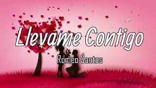 Romeo Santos  Llevame Contigo LetraLyrics [upl. by Menard863]