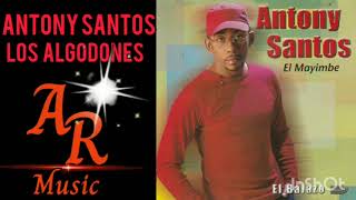 Antony Santos Los Algodones [upl. by Mahala]