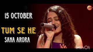 Tum Se Hi Sana AroraSa Re Ga Ma Pa mesmerizing voice killer tone quality [upl. by Aker]