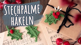 Stechpalme häkeln  Süße Geschenkanhänger zu Weihnachten [upl. by Eehsar]