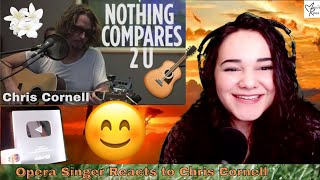 Chris Cornell  quotNothing Compares 2 Uquot Prince Cover Live  SiriusXM  Opera Singer Reacts [upl. by Maag]