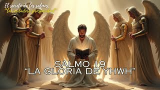 Salmo 19 La Gloria de YHWH [upl. by Chee]