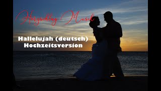 Hallelujah deutsch Hochzeitsversion  Hochzeitslied für eure Hochzeit  Trauung [upl. by Clementine]