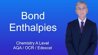 A Level Chemistry Revision quotBond Enthalpiesquot [upl. by Akcemat]