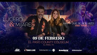 Lucero amp Mijares Hasta Que Se Nos Hizo USA Tour El Paso County Coliseum El Paso TX 9 Febrero [upl. by Eerot429]