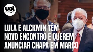 Lula e Alckmin têm novo encontro e querem anunciar chapa em março para eleições 2022 [upl. by Latsirhc]