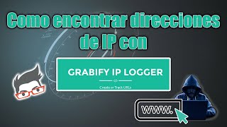 Cuidado con los enlaces de internet  Tutorial de como encontrar una direccion de IP con Grabify [upl. by Nivets]