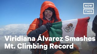 Viridiana Álvarez is First Latina to Conquer Worlds Deadliest Mountain  NowThis [upl. by Wachtel997]