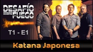 DESAFIÓ SOBRE FUEGO Ep 1 – Katana Japonesa [upl. by Tella899]