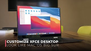 Customize Your Xfce Desktop Look Like MacOS Big Sur  Version 10 [upl. by Norris]