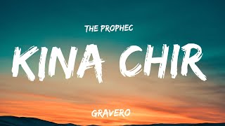 Kina Chir LYRICS  The PropheC  Gravero [upl. by Gerstein462]