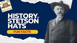 The Surprising History Of Stetson Hats [upl. by Otrebtuc]