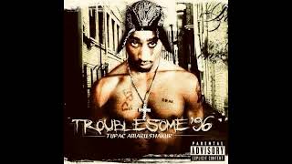 2PAC  Troublesome96 remix [upl. by Hoeve]