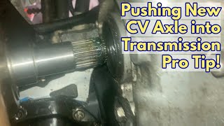 Pushing a new CV Axle into Transmission  pro tip [upl. by Bollen]