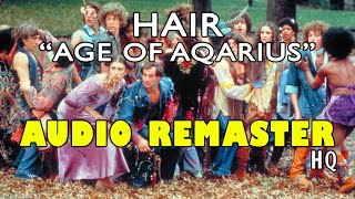 Hair  Age of Aquarius HQ AUDIO REMASTER LOUD Best Version [upl. by Unders]