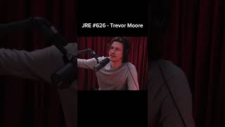 JRE 626  Trevor Moore JRE shorts podcast wkuk [upl. by Trainor]