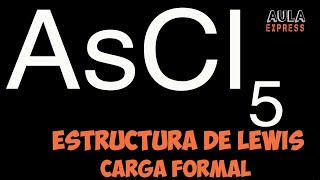 Química Explicada Descubre estructura de Lewis Pentacloruro de Arsénico AsCl5  Expansión Octeto [upl. by Herzen677]