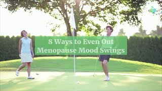 8 Ways to Even Out Menopause Mood Swings [upl. by Naeloj]