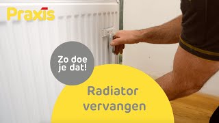 Radiator vervangen Zo vervang je je radiator  Praxis [upl. by Georgie]