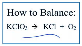 How to Balance KClO3  KCl  O2 Decomposition of Potassium Chlorate [upl. by Sisak]