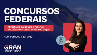 Concursos Federais Ministério da Saúde e Fiocruz autorizados com mais de 500 vagas [upl. by Sibell]