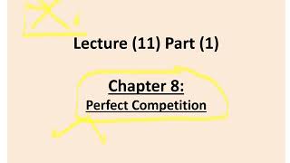 Microeconomics Lecture 11 Part 1 Perfect Competition [upl. by Einnok]