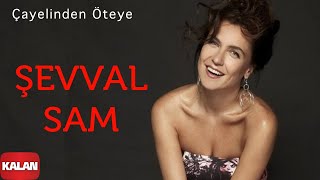 Şevval Sam feat Onay Şahin  Çay Elinden Öteye  Menşure  Karadeniz © 2008 Kalan Müzik [upl. by Kai]